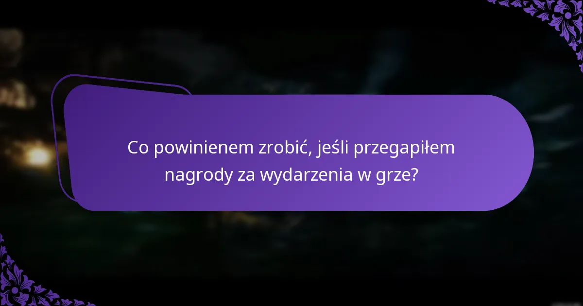 Jak mogę rozwiązać problemy z roszczeniami nagród za wydarzenia w grze?