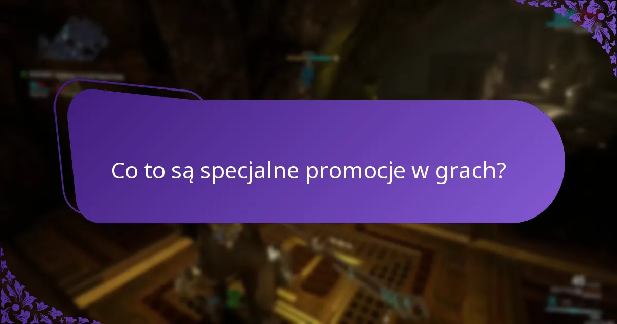 Co to są specjalne promocje w grach?