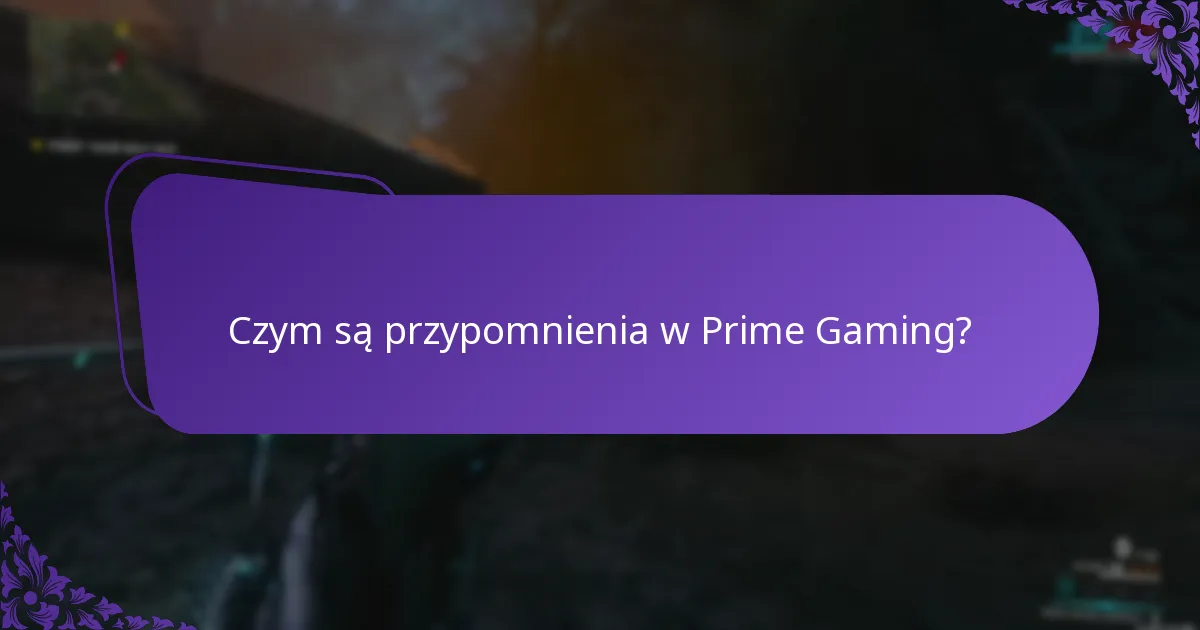 Czym są przypomnienia w Prime Gaming?