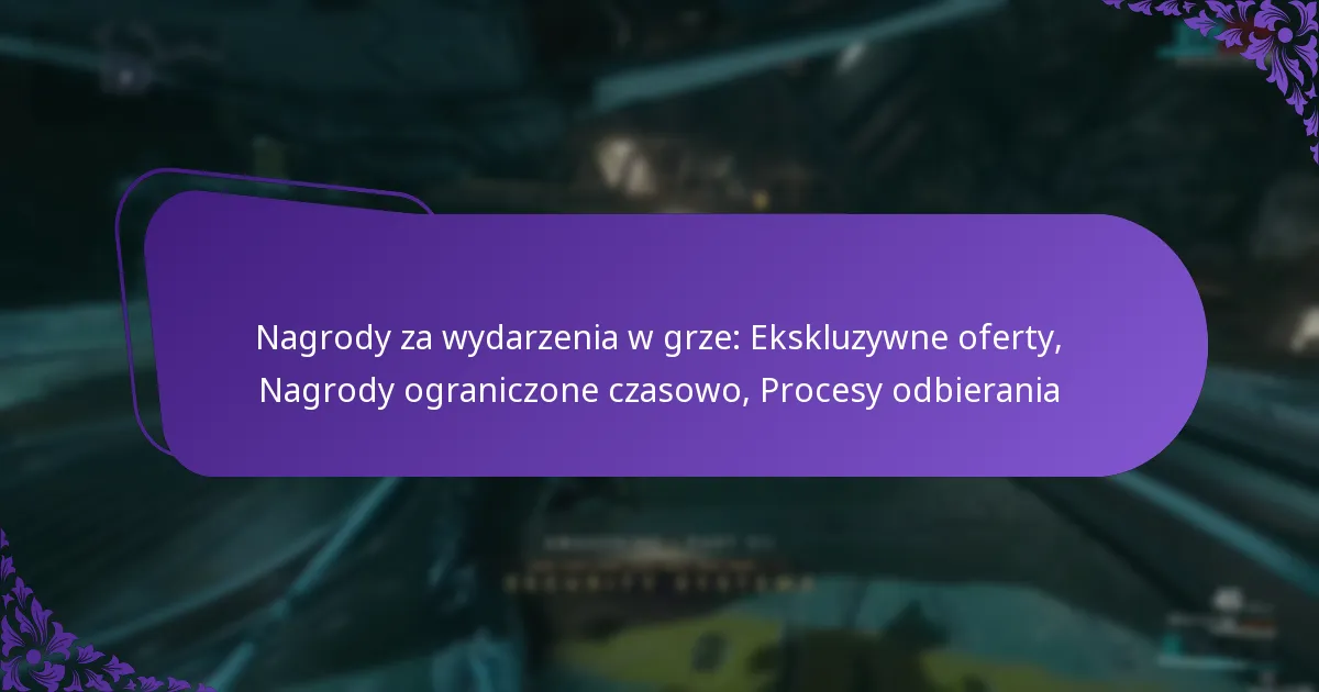 Nagrody za wydarzenia w grze: Ekskluzywne oferty, Nagrody ograniczone czasowo, Procesy odbierania