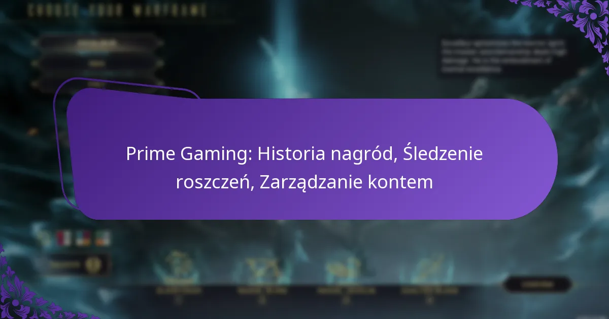 Prime Gaming: Historia nagród, Śledzenie roszczeń, Zarządzanie kontem