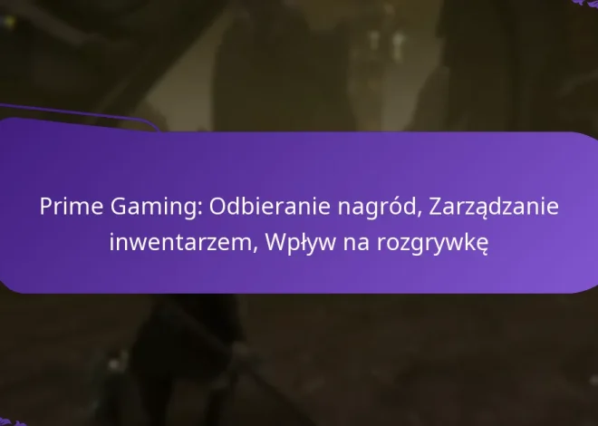Prime Gaming: Odbieranie nagród, Zarządzanie inwentarzem, Wpływ na rozgrywkę