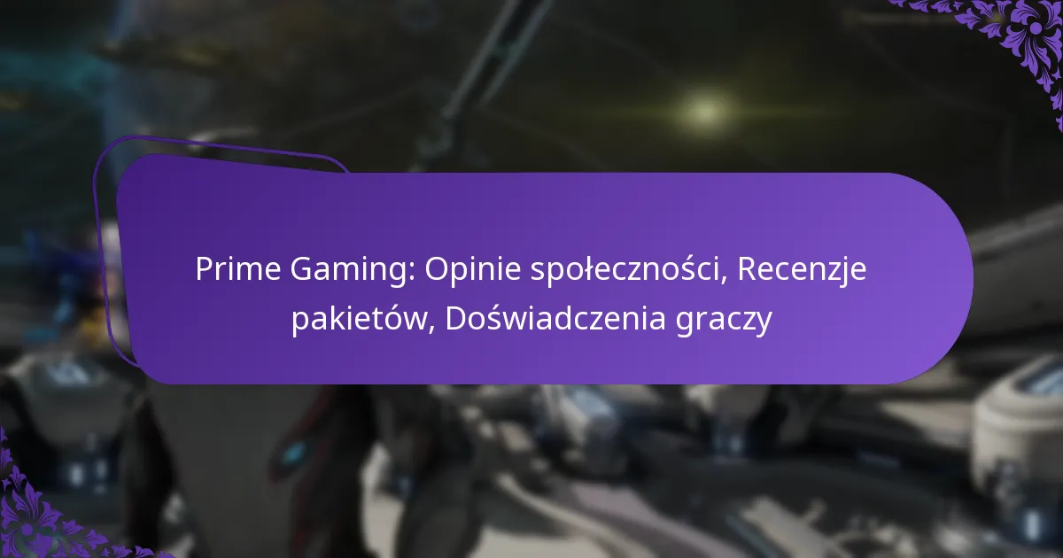 Prime Gaming: Opinie społeczności, Recenzje pakietów, Doświadczenia graczy