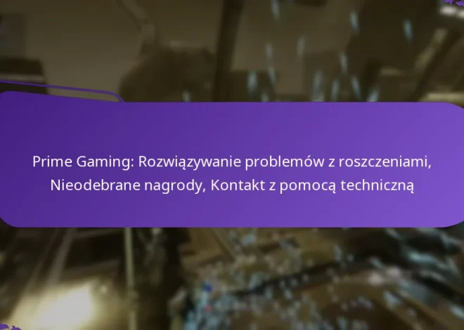 Prime Gaming: Rozwiązywanie problemów z roszczeniami, Nieodebrane nagrody, Kontakt z pomocą techniczną