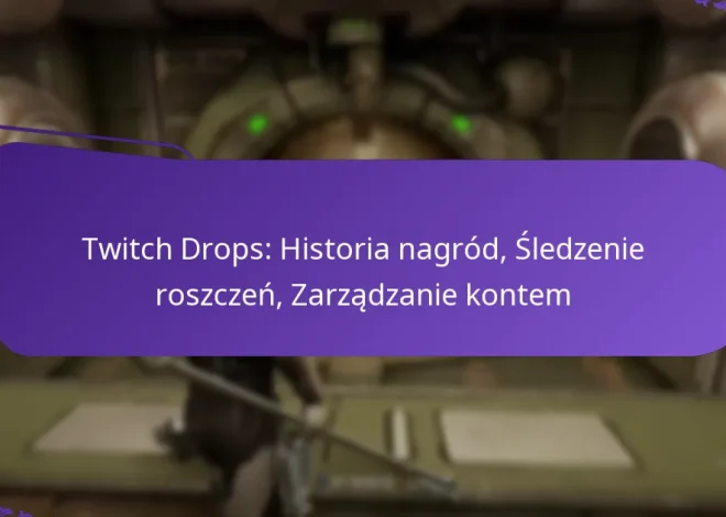 Twitch Drops: Historia nagród, Śledzenie roszczeń, Zarządzanie kontem