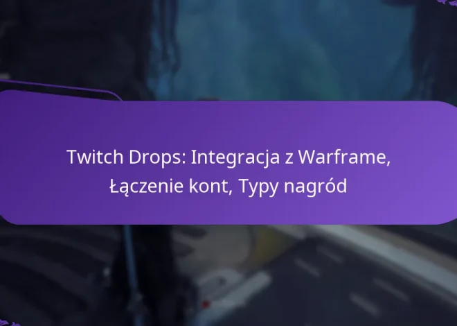 Twitch Drops: Integracja z Warframe, Łączenie kont, Typy nagród