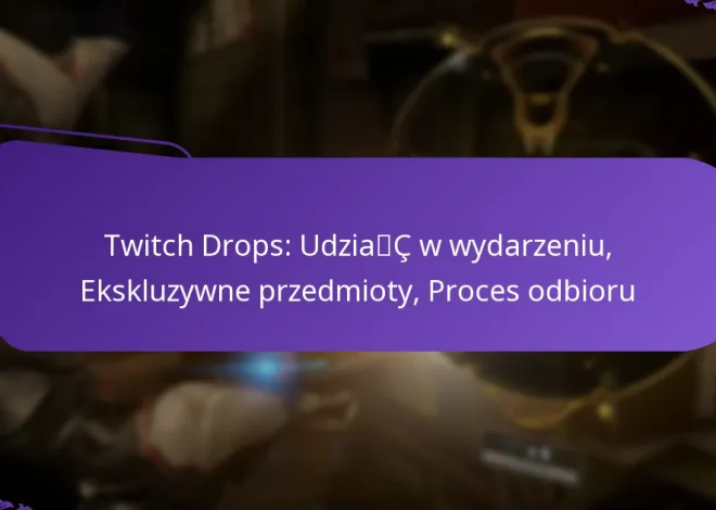 Twitch Drops: Udział w wydarzeniu, Ekskluzywne przedmioty, Proces odbioru