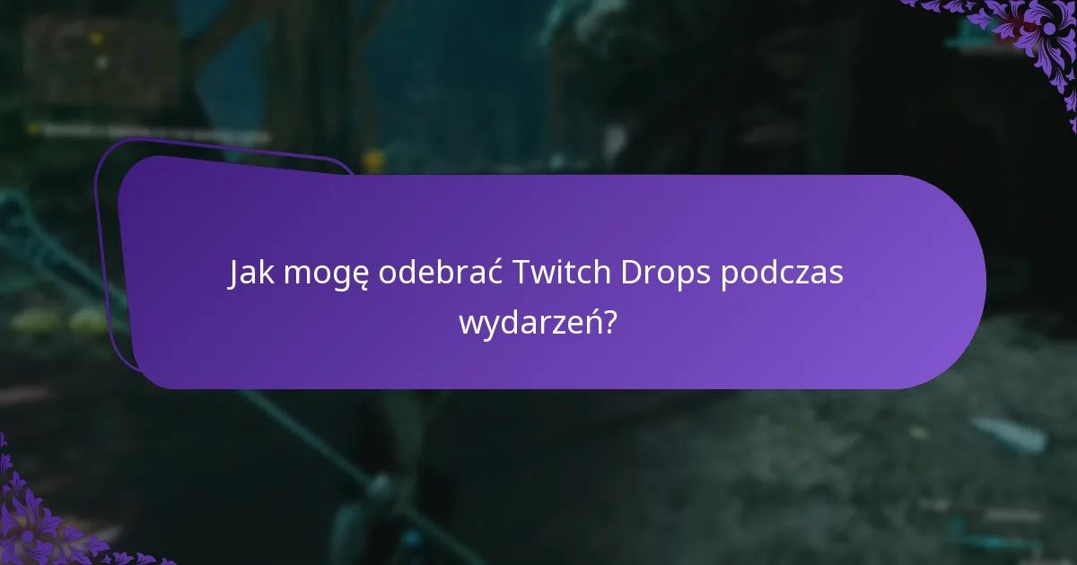 Jakie ekskluzywne nagrody mogę zdobyć dzięki Twitch Drops?