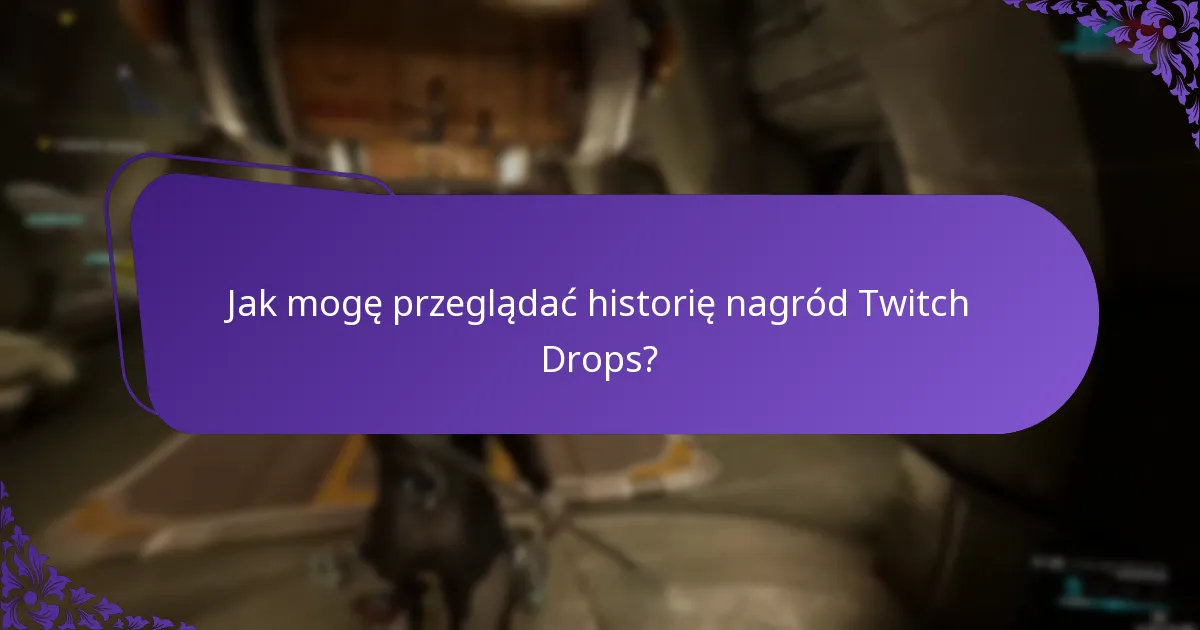 Jak mogę śledzić moje roszczenia Twitch Drops?