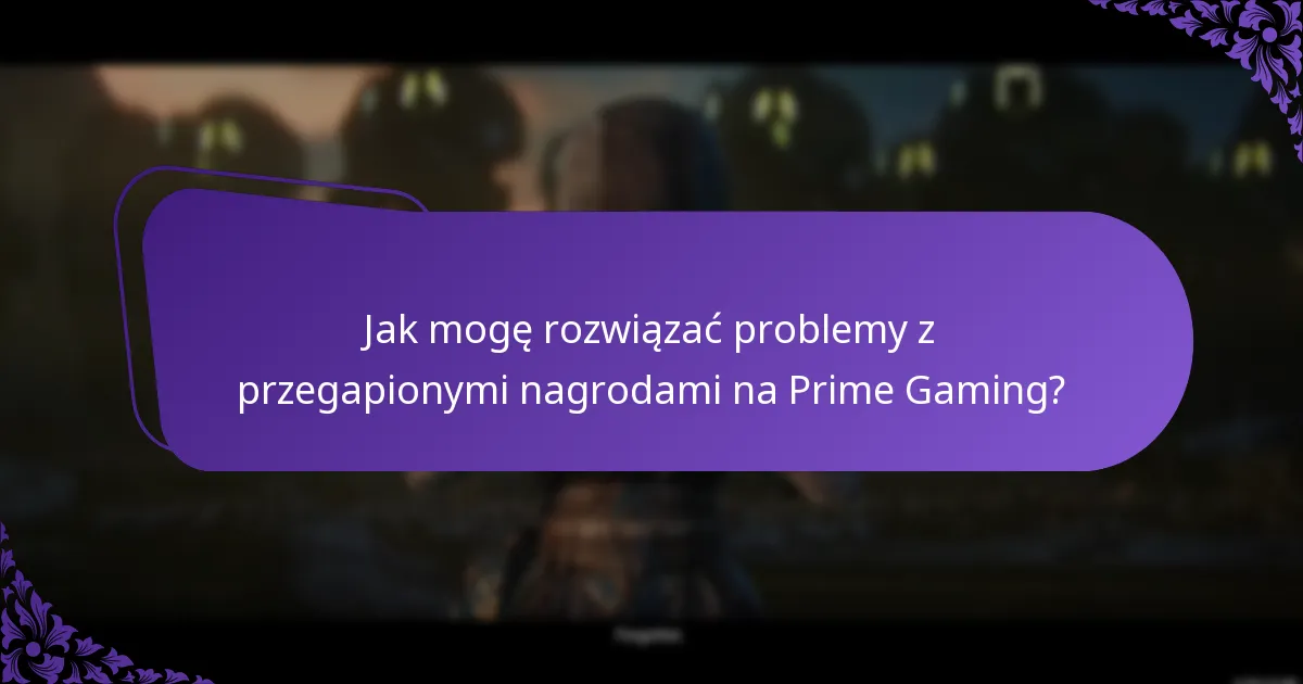 Gdzie mogę znaleźć informacje kontaktowe do wsparcia Prime Gaming?
