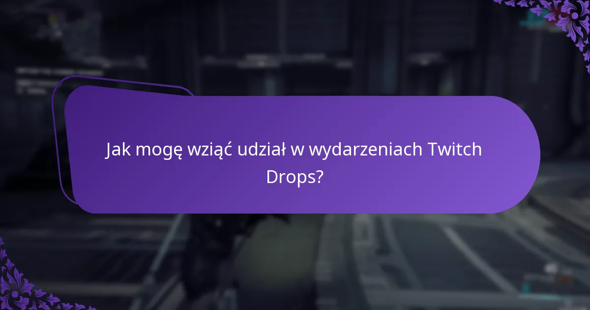 Jak mogę odebrać moje Twitch Drops?