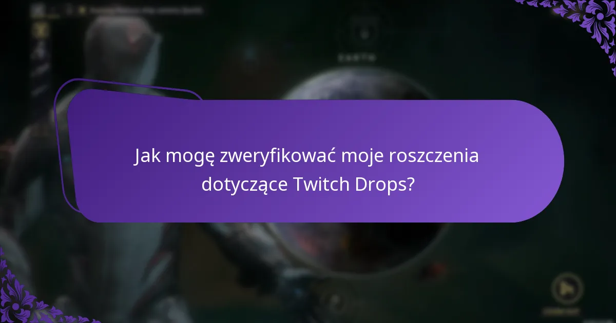 Jak mogę zweryfikować moje roszczenia dotyczące Twitch Drops?