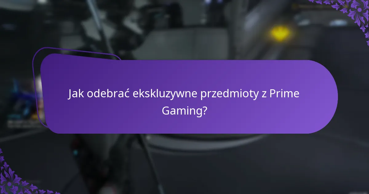 Jak odebrać ekskluzywne przedmioty z Prime Gaming?