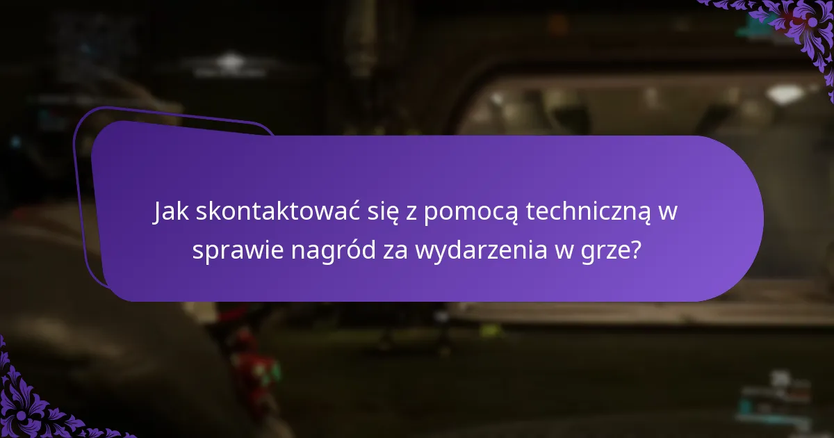 Jak skontaktować się z pomocą techniczną w sprawie nagród za wydarzenia w grze?