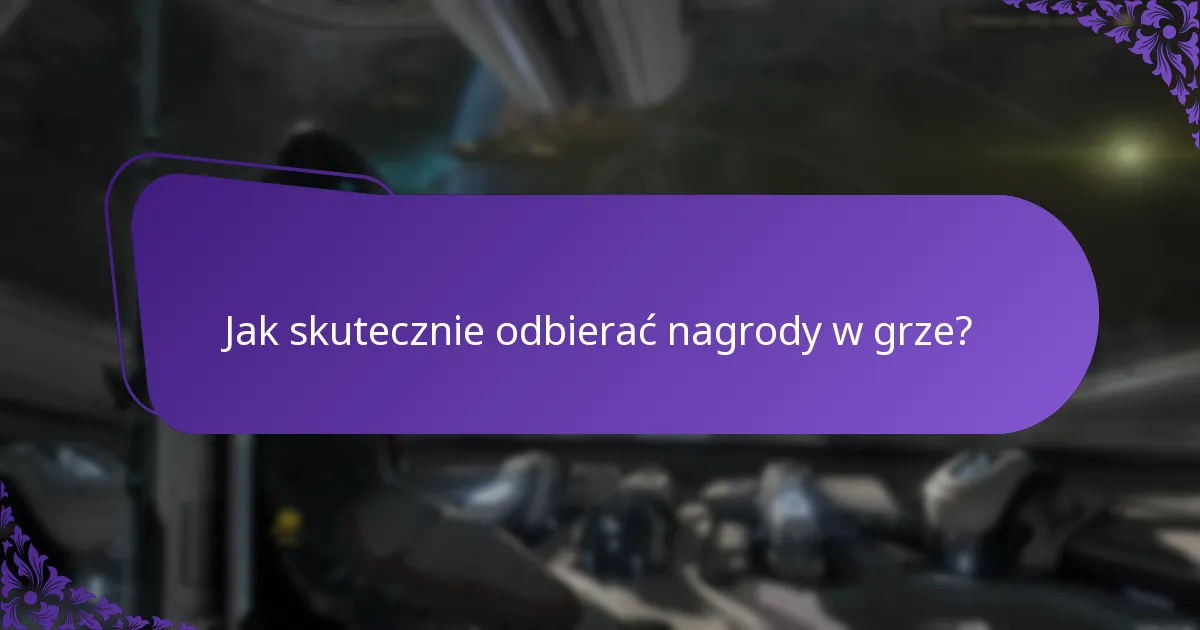 Jakie strategie odbierania nagród przynoszą najlepsze rezultaty?