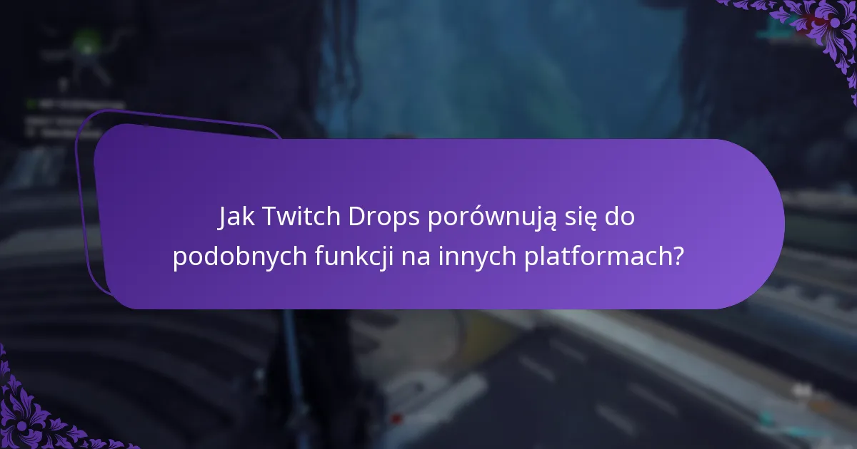 Jakie są zasady kwalifikacji do Twitch Drops?