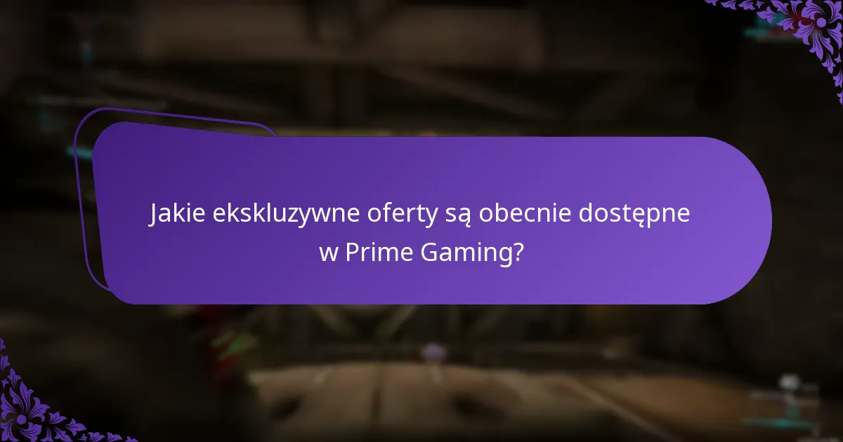 Jak użytkownicy mogą skutecznie odbierać oferty z Prime Gaming?