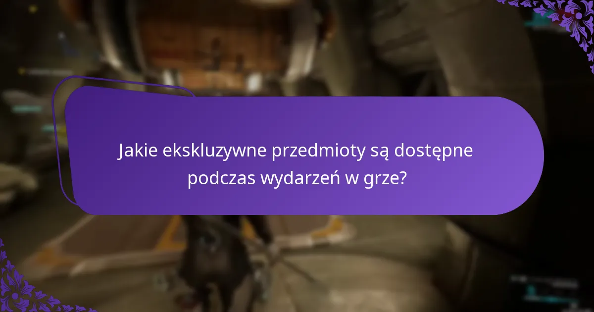 Jakie ekskluzywne przedmioty są dostępne podczas wydarzeń w grze?