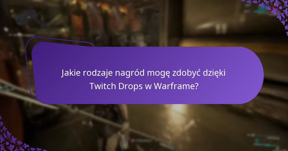 Jakie są korzyści z integracji Twitch Drops z Warframe?