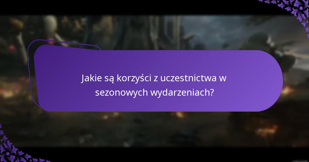 Jakie są korzyści z uczestnictwa w sezonowych wydarzeniach?