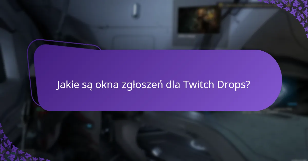 Jak skutecznie uczestniczyć w wydarzeniach Twitch Drops?